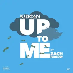 Up to Me (feat. Zach Farlow) - Single by Kidcan album reviews, ratings, credits