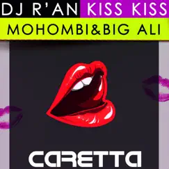 Kiss Kiss (feat. Mohombi, Big Ali & Willy William) [Ibiza Edition] - EP by DJ R'AN album reviews, ratings, credits