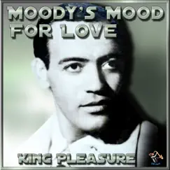 Moody's Mood For Love by King Pleasure album reviews, ratings, credits