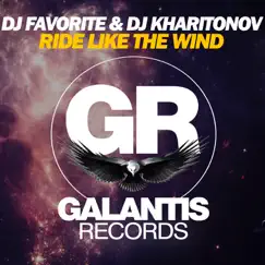 Ride Like the Wind - Single by DJ Favorite & DJ Kharitonov album reviews, ratings, credits