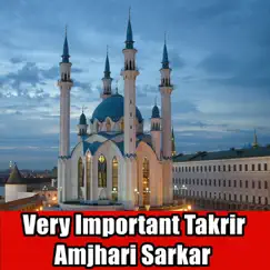 Very Important Takrir Amjhari Sarkar - EP by Maulana Ashraf album reviews, ratings, credits
