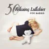 50 Relaxing Lullabies for Babies: Newborn Deep Sleep, Relaxing Music, Piano & Nature Sounds, Calm Down Kids Therapy, Nursery Rhymes to Help Baby Sleep album lyrics, reviews, download