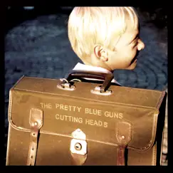 Cutting Heads by Pretty Blue Guns album reviews, ratings, credits