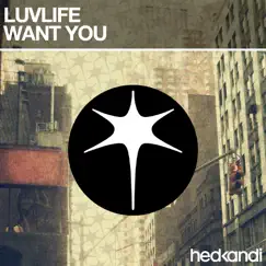 Want You - Single by Luvlife album reviews, ratings, credits