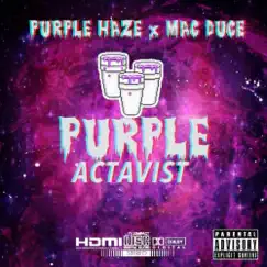 Purple Actavist - Single by Purple Haze & MAC DUCE album reviews, ratings, credits