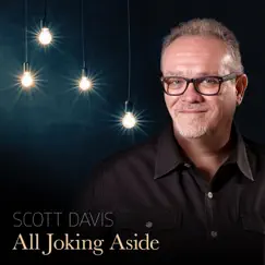 All Joking Aside by Scott Davis album reviews, ratings, credits