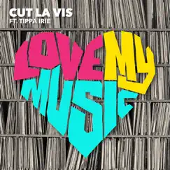 Love My Music (feat. Tippa Irie) [Numa Crew Remix] Song Lyrics