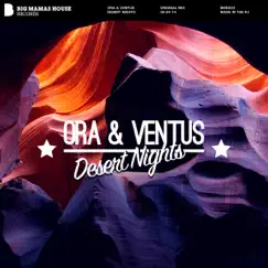 Desert Nights - Single by Ora & VENTUS album reviews, ratings, credits
