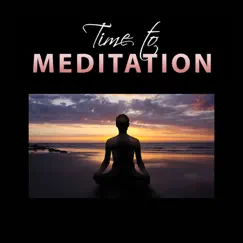 Time to Meditation: 50 Relaxation Shades of Nature, Deep Breathing Training, Mindfulness Exercises, Yoga, Healing Ambient Therapy, Morning Prayer by Serenity Music Academy album reviews, ratings, credits