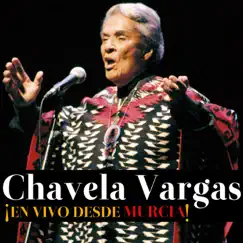 Chavela Vargas: ¡En Vivo Desde Murcia! by Chavela Vargas album reviews, ratings, credits