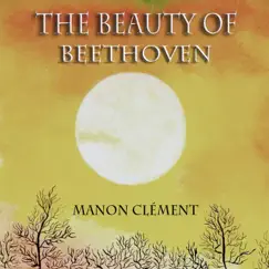 The Beauty of Beethoven by Manon Clément album reviews, ratings, credits