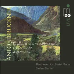 Bruckner: Sinfonie No. 0, Marsch WAB 96, 3 Stücke WAB 97 by Stefan Blunier & Beethoven Orchester Bonn album reviews, ratings, credits