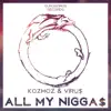 All My Nigga$ - Single album lyrics, reviews, download