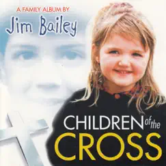 Children of the Cross: A Family Album by Jim Bailey album reviews, ratings, credits
