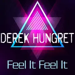 Feel It Feel It - Single by Derek Hungret album reviews, ratings, credits