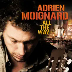 All the Way by Adrien Moignard album reviews, ratings, credits