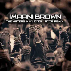 The Waters in My Eyes - Single by Imaani Brown album reviews, ratings, credits