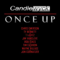Once Up (feat. Chris Emerson, Ty Bennett, T Lavitz, Jim Van Cleve, Rob Ickes, Tim Cashion, Wayne Killius & Jon Cornatzer) Song Lyrics
