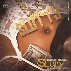 Slutty (feat. 21 Savage) - Single by Darryl J album reviews, ratings, credits
