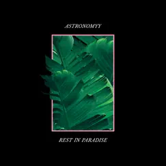 Rest in Paradise - EP by Astronomyy album reviews, ratings, credits