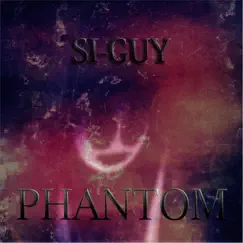 Phantom - Single by Si-Guy album reviews, ratings, credits