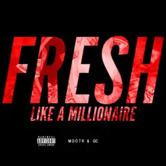 Fresh Like a Millionaire - Single by M Dot R & Gc album reviews, ratings, credits