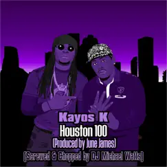 Houston 100 (Screwed & Chopped) [feat. Dj Michael 5000 Watts & June James] - Single by Kayos Keyid album reviews, ratings, credits