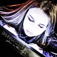 Glow in the Dark - Single by Brianna Collichio album reviews, ratings, credits