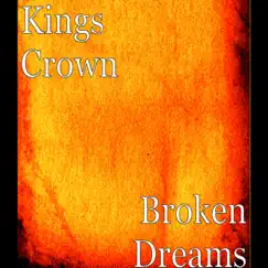 Broken Dreams - Single by Kings Crown album reviews, ratings, credits