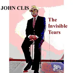 The Invisible Tears - Single by John Clis album reviews, ratings, credits