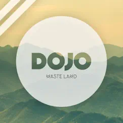 Waste Land - Single by Dojo album reviews, ratings, credits