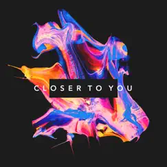 Closer to You (feat. Jnna) Song Lyrics