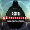 Re:Scheduled (Ahead of Schedule Remixes) album lyrics, reviews, download