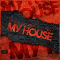 My House - Single by Bounce Enforcerz & DJ Oskar album reviews, ratings, credits