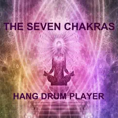 The Seven Chakras by Hang Drum Player album reviews, ratings, credits