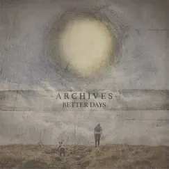 Better Days - EP by Archives album reviews, ratings, credits