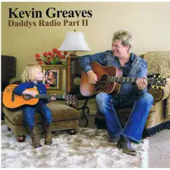 Daddy's Radio, Pt. Two by Kevin Greaves album reviews, ratings, credits