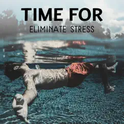 Time for Eliminate Stress - Healing Affirmations for Personal Transformation, Relax Your Body, Mind and Soul, Reach Inner Peace, Positive Thinking, Time of Pureness and Serenity by Relieve Stress Music Academy album reviews, ratings, credits