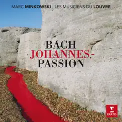 J.S. Bach: Johannes-Passion (St. John Passion) by Marc Minkowski & Les Musiciens du Louvre album reviews, ratings, credits