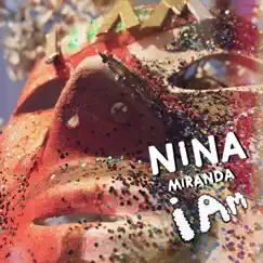 I AM... - Single by Nina Miranda album reviews, ratings, credits
