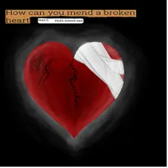 How Can You Mend a Broken Heart (feat. Simon Sax) - Single by Max Santomo album reviews, ratings, credits