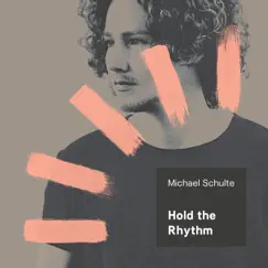 Hold the Rhythm by Michael Schulte album reviews, ratings, credits