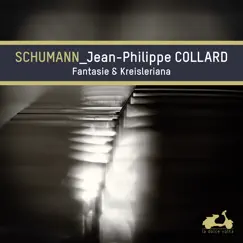 Schumann: Fantasie & Kreisleriana (Bonus Track Version) by Jean-Philippe Collard album reviews, ratings, credits
