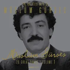 The Greatest Hits of Müslüm Gürses, Vol. 1 (20 Great Songs) by Müslüm Gürses album reviews, ratings, credits