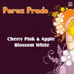 Cherry Pink & Apple Blossom White Song Lyrics