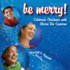 Be Merry! Celebrate Advent and Christmas With Gloriae Dei Cantores by Gloriæ Dei Cantores album lyrics