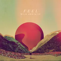 Feel by Wild Adriatic album reviews, ratings, credits