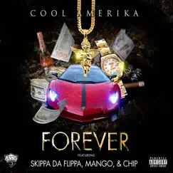Forever (feat. Skippa da Flippa, Mango & Chip) - Single by Cool Amerika album reviews, ratings, credits