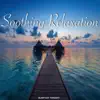 Soothing Relaxation album lyrics, reviews, download