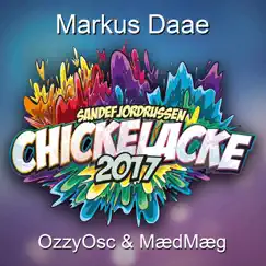 Chickelacke 2017 (feat. OzzyOsc & MædMæg) - Single by Markus Daae album reviews, ratings, credits